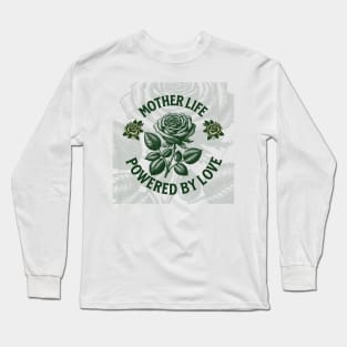 mother life powered by love Long Sleeve T-Shirt